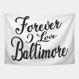 Forever i love Baltimore Tapestry