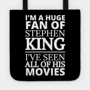 I'm A Huge Fan Of Stephen King I've Seen All Of His Movies Tote