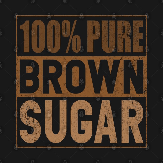 Pure Brown Sugar Proud African American Melanin Black by Otis Patrick