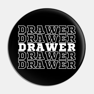 Drawer. Pin