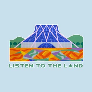 Listen to the Land T-Shirt