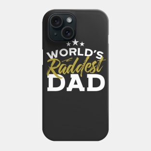 World's Raddest Dad Phone Case