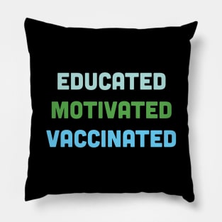 Educated Motivated Vaccinated Pillow