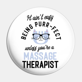 Massage Therapist Cat Gifts for Cat Lovers - It ain't easy being Purr Fect Pin