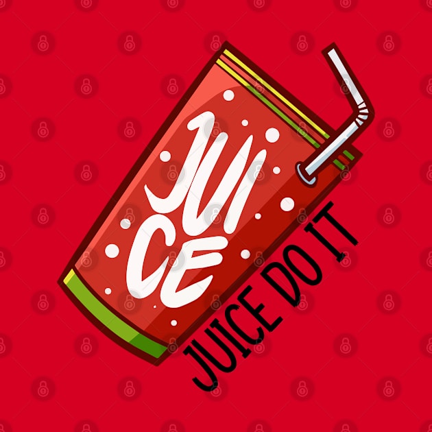 Juice do it !! by Jocularity Art