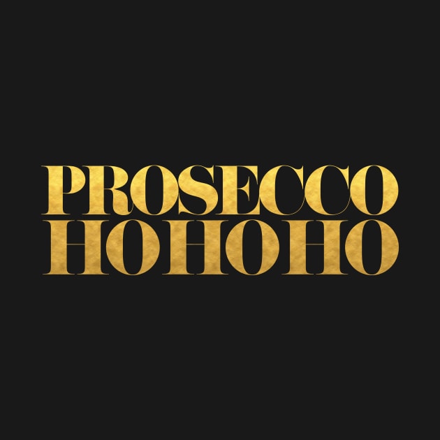 Prosecco Ho Ho Ho by JunkyDotCom