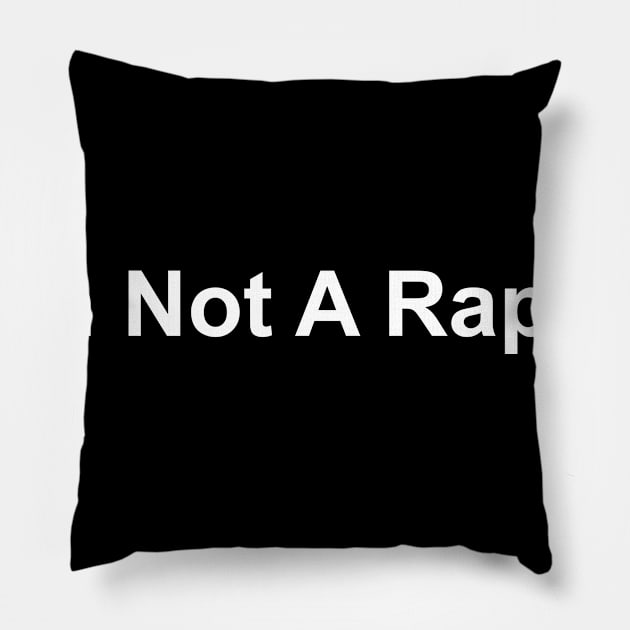 I am Not A Rapper Pillow by Ramy Art