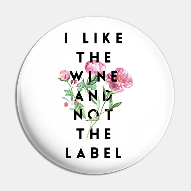 I Like the Wine and Not the Label Pin by cipollakate