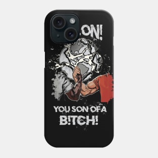 Dillon! You Son Of A B!TCH! / Epic Handshake Phone Case