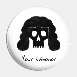 Your Dishonor! Pin