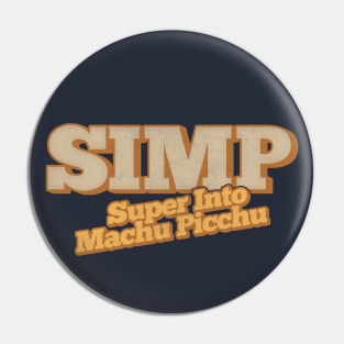 SIMP - Super Into Machu Picchu Pin