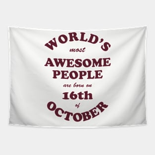 World's Most Awesome People are born on 16th of October Tapestry