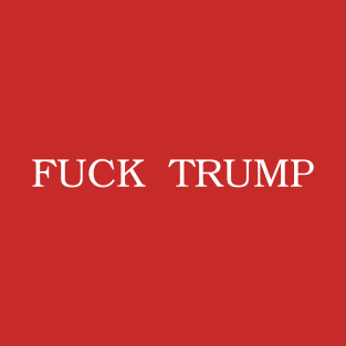 Fuck Trump T-Shirt