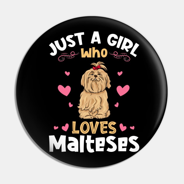 Just a Girl who loves Maltese Pin by aneisha