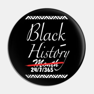 Black History Month 24/7/365 african american Pin
