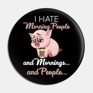 I Hate Morning People _ Morning _ People Funny Pig Pin