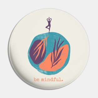 Be mindful - Yoga Pin