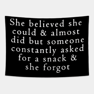 She Believed She Could But Snacks Mom Funny Quote Tapestry