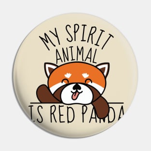My Spirit Animal Is Red Panda Funny Pin