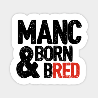 Manc born & bred Magnet
