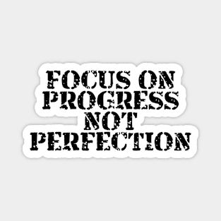 Focus On Progress Not Perfection Magnet