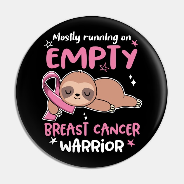 Breast Cancer Awareness Mostly Running On Empty Breast Cancer Warrior Pin by ThePassion99