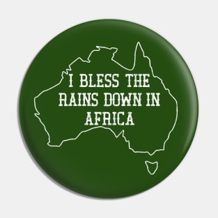 I Bless The Rains Down In Africa Pin