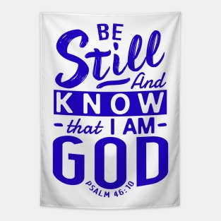 Be Still And Know That I Am God. Psalm 46:10 Tapestry