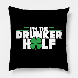 Funny I'm The Drunker Half St. Patrick's Day Pillow