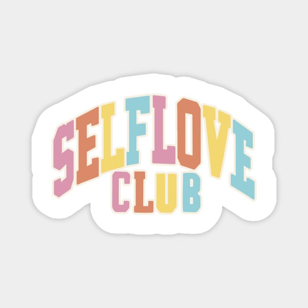 Self Love Club Magnet by Taylor Thompson Art