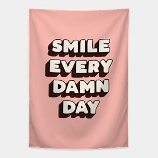 Smile Every Damn Day in Peach Pink Tapestry