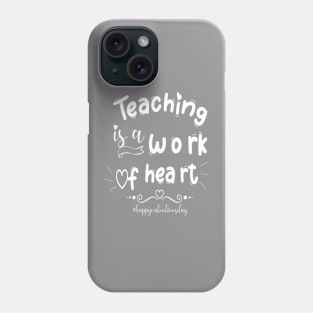 Funny Teachers Quote Teaching is a work of heart, Cool Valentines Day for Teachers Couple Phone Case