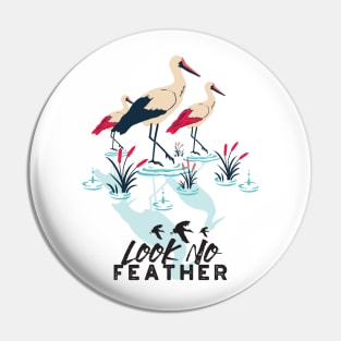 Whimsical Stork Pun Art - 'Look No Feather' Pin