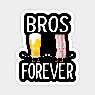 Alcohol Shirts Bros Forever Tees Beer Bacon Christmas Gifts Magnet