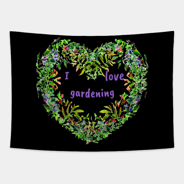 I love gardening Tapestry by Love My..