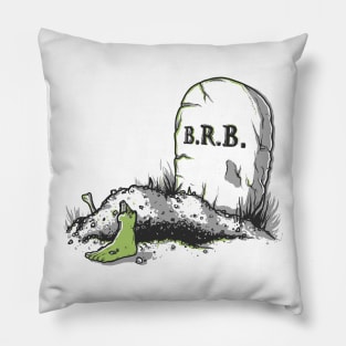 Be right back Pillow