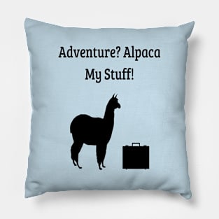 Adventure? Alpaca My Stuff! Pillow