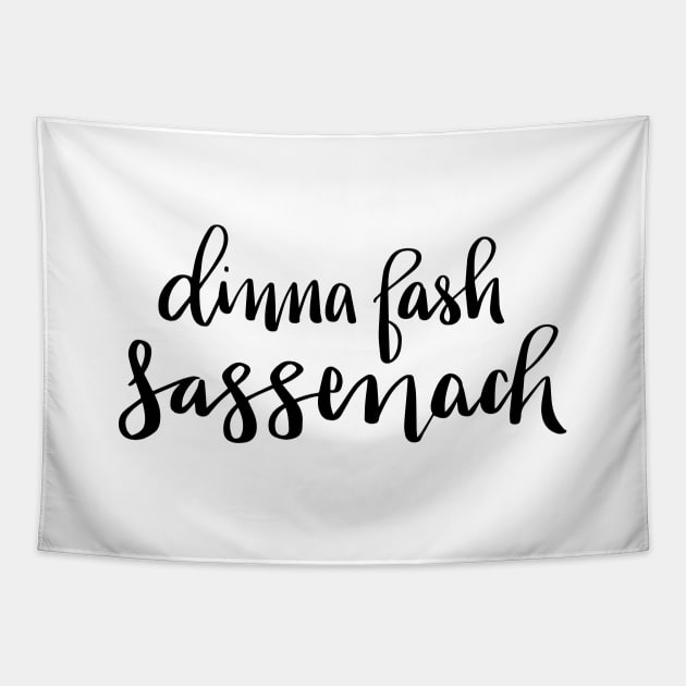 Dinna Fash Sassenach Tapestry by lifeidesign