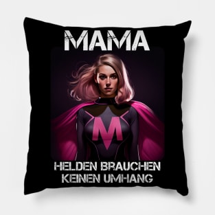 Mama Superheroine - Heroes Don't Need A Cloak Gift For Mama's 2nd Pillow