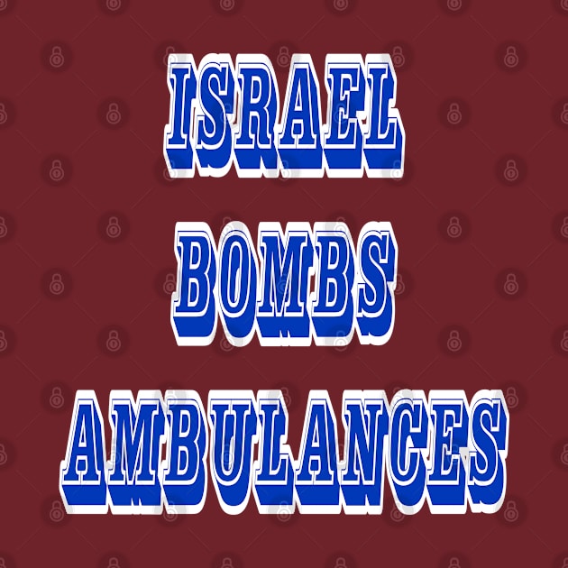 Israel Bombs Ambulances - Back by SubversiveWare