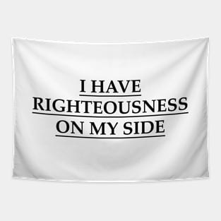 I have righteousness on my side Tapestry