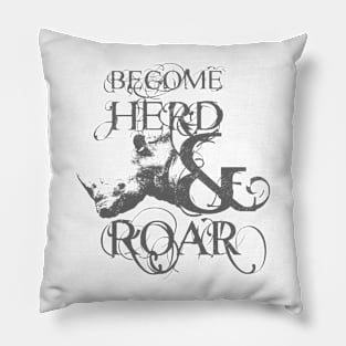 Become Herd &amp;amp;amp; Roar - Rhino Design - Light Background Version Pillow