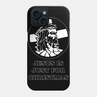 Jesus Is Just For Christmas Phone Case