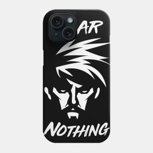 Fear Nothing Phone Case