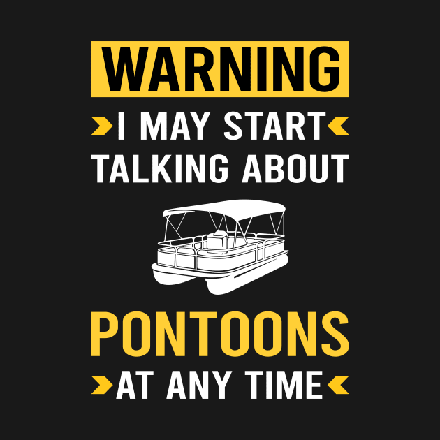 Warning Pontoon Pontooning by Bourguignon Aror