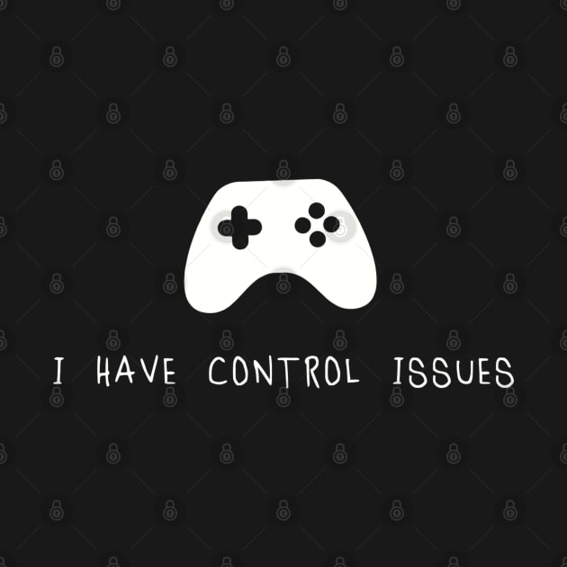 I have control issues by BobbyG