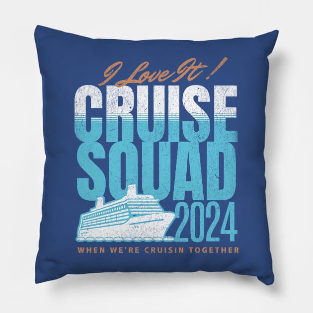 Cruise Squad I Love It When We're Cruising Together Pillow by DetourShirts