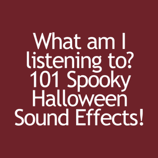 Halloween Sound Effects! T-Shirt