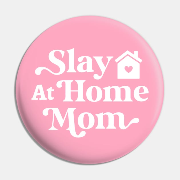 Funny Slay At Home Mom, Cool Mom Pin by rustydoodle