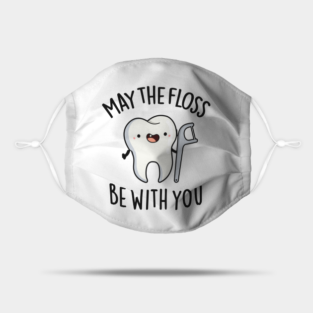 May The Floss Be With Cute Tooth Pun - Tooth Pun - Mask | TeePublic